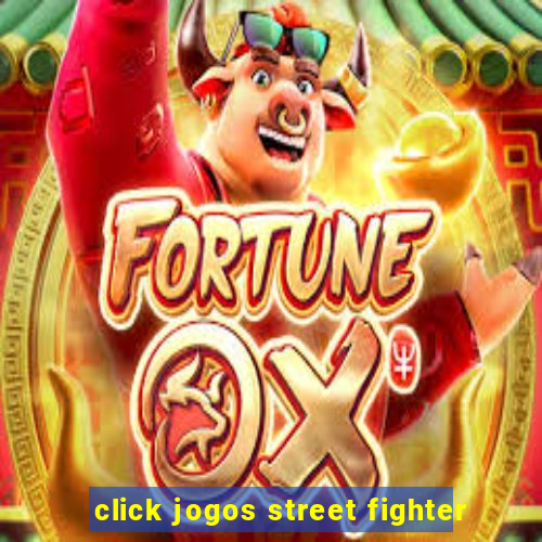 click jogos street fighter